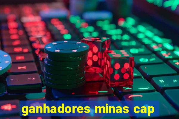 ganhadores minas cap